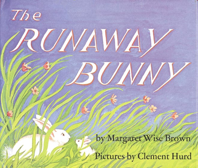 'The Runaway Bunny' written by Margaret Wise Brown, illustrated by Clement Hurd