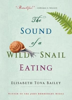 Cover of &lsquo;The Sound of a Wild Snail Eating&rsquo; by Tova Bailey.