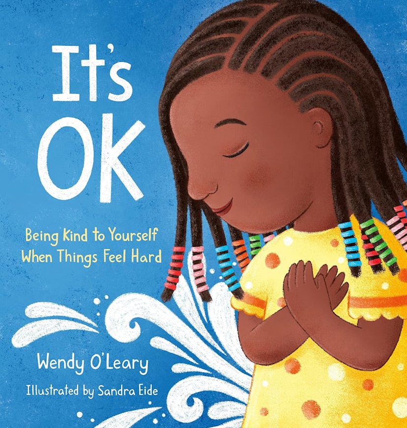 'It's OK: Being Kind to Yourself When Things Feel Hard'