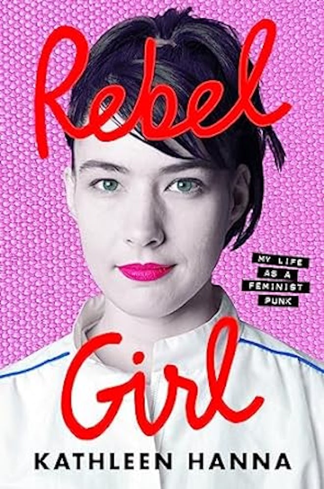'Rebel Girl: My Life As A Feminist Punk'