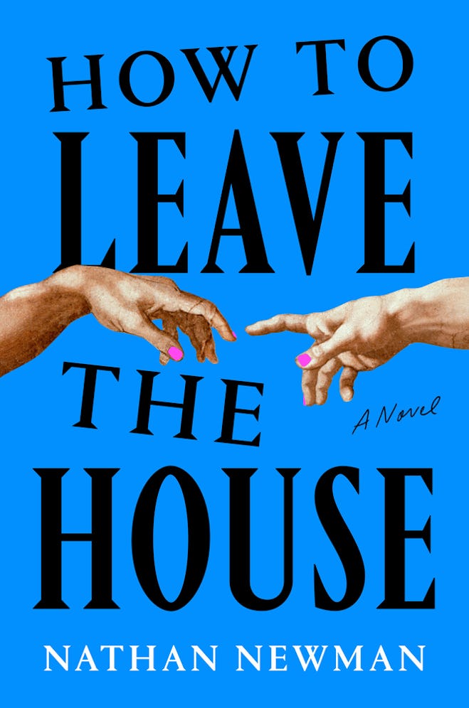 Cover of How to Leave the House by Nathan Newman.