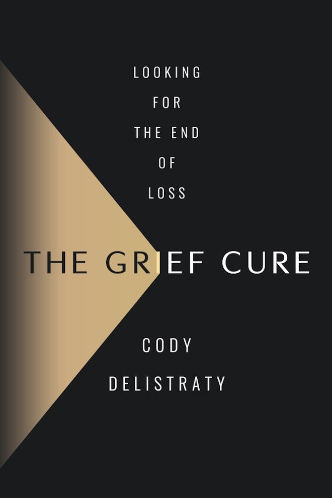 Cover of The Grief Cure by Cody Delistraty.