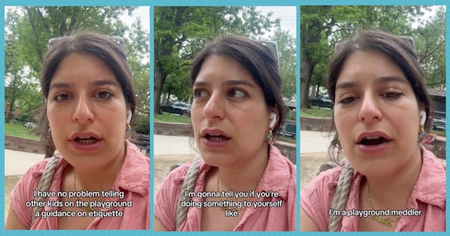 This mom and “playground meddler” will correct your kid if she thinks they’re doing something that d...