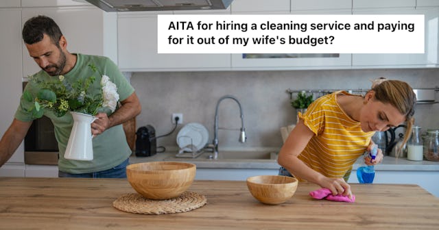 A man wants to know if he was in the wrong for hiring a house cleaner using the family budget after ...