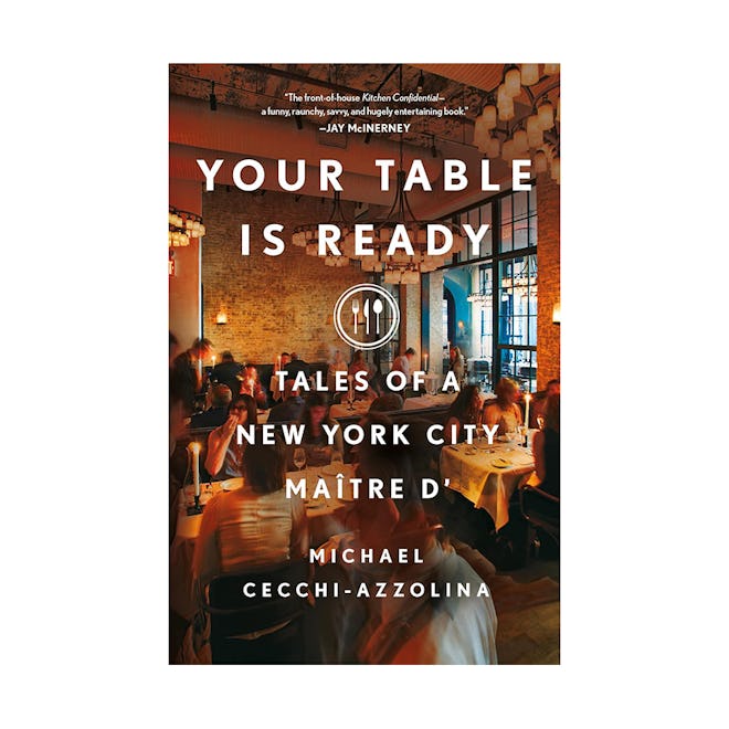 “Your Table Is Ready: Tales of a New York City Maître D’” by Michael Cecchi-Azzolina