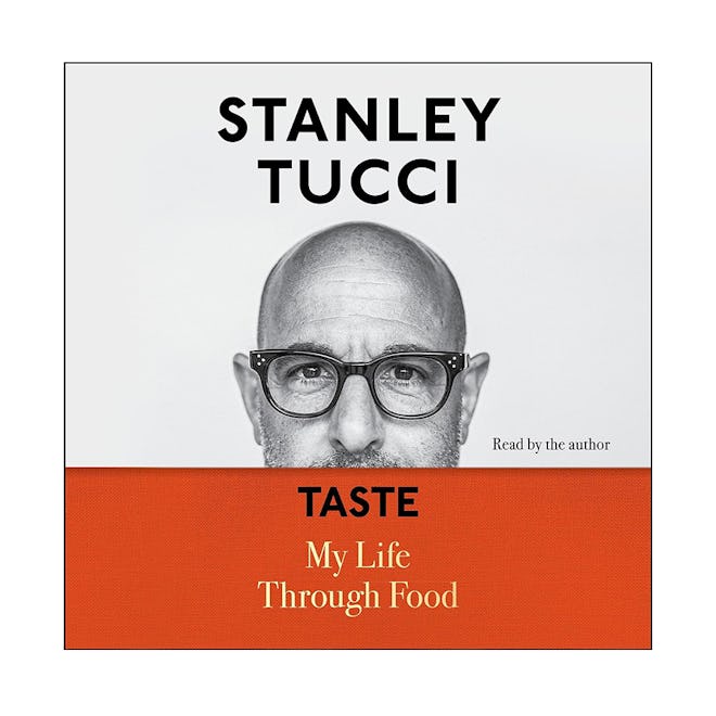 “Taste: My Life Through Food” by Stanley Tucci