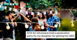 A mom is wondering if she's wrong for refusing to throw a graduation party for her daughter's GED co...