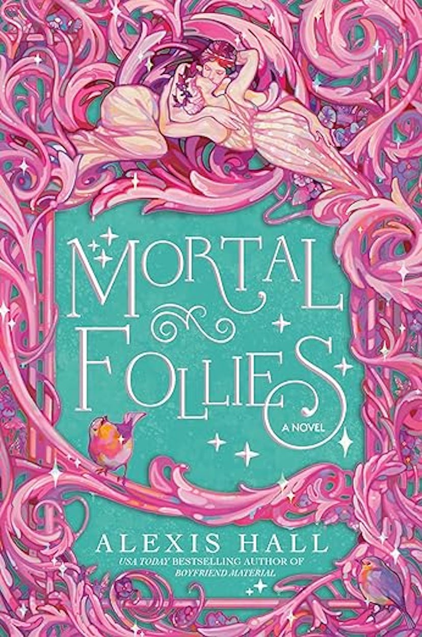 Book cover titled "Mortal Follies" by Alexis Hall, featuring an intricate illustration of a woman su...