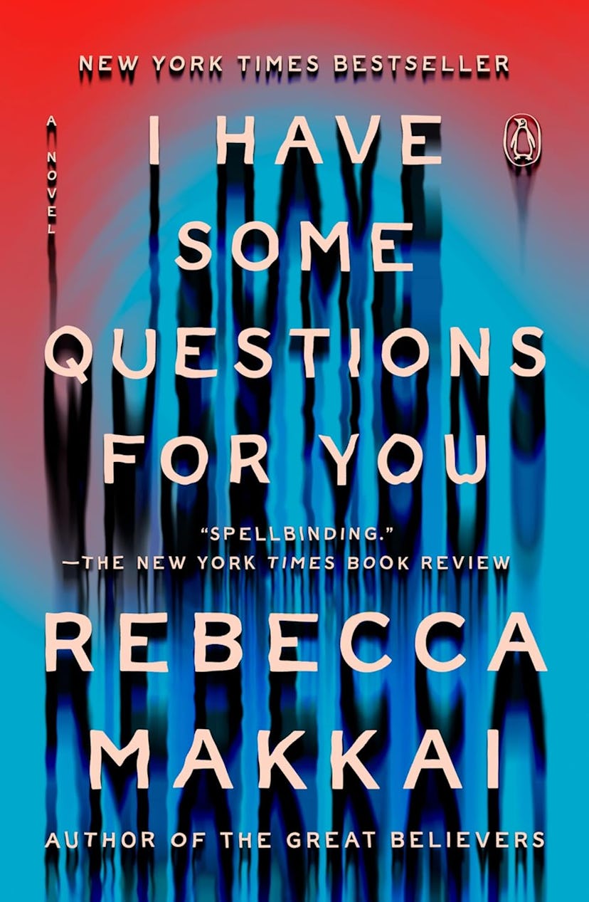 'I Have Some Questions For You' by Rebecca Makkai, a dark academia book