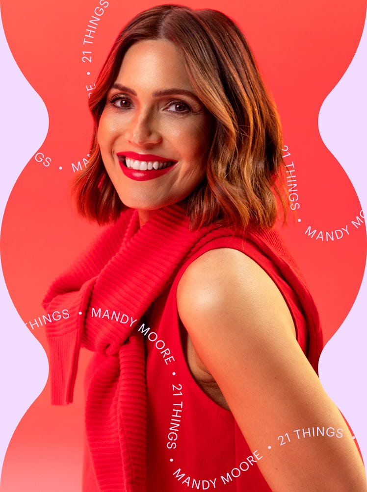 21 things Mandy Moore wishes she knew at 21.