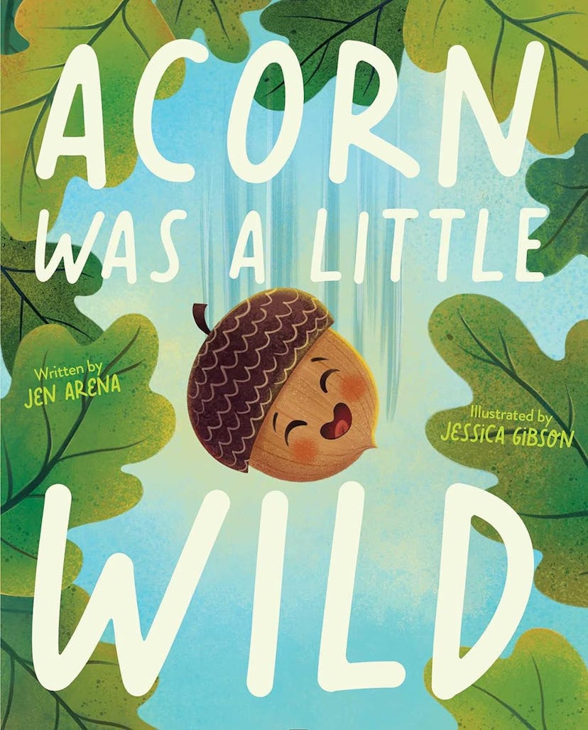 'Acorn Was A Little Wild' by Jen Arena