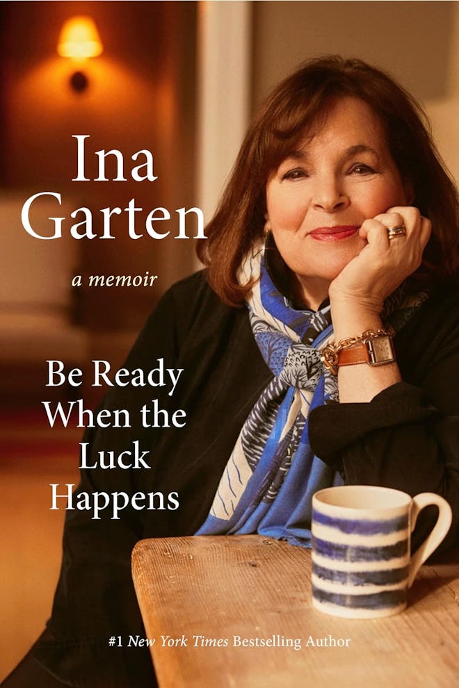 ‘Be Ready When Luck Happens’ by Ina Garten