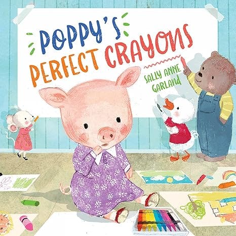 Poppy's Perfect Crayons by Sally Anne Garland