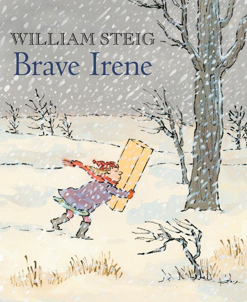 Brave Irene by William Steig, a forgotten children’s book we loved as kids