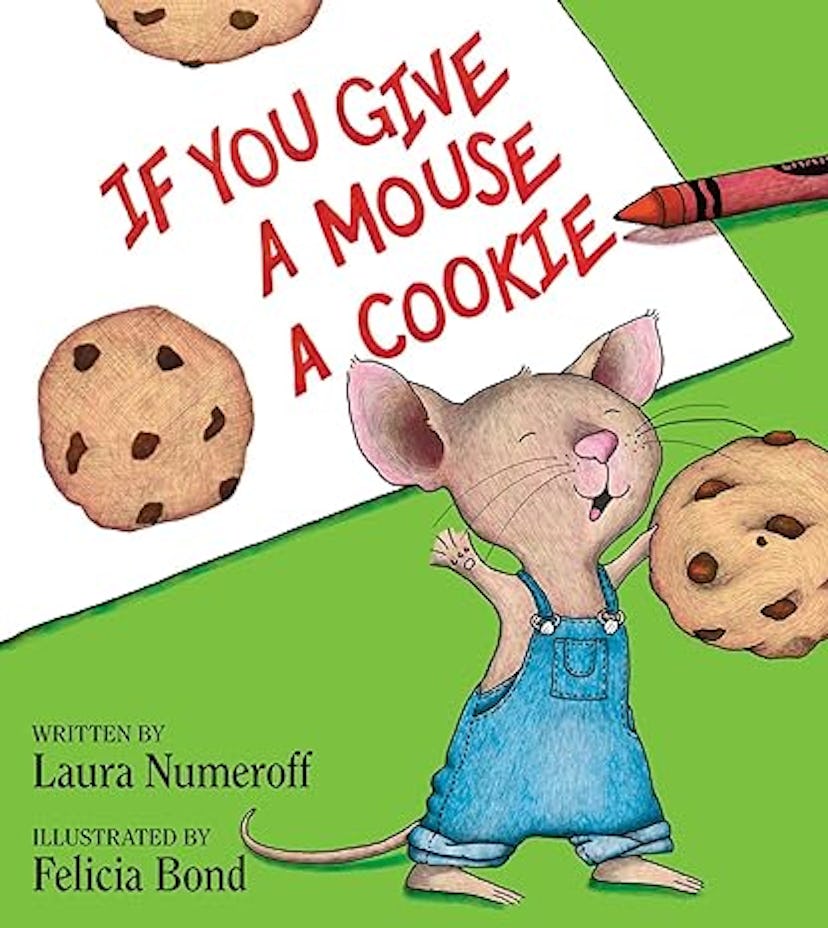 If You Give A Mouse A Cookie, a forgotten children’s book we loved as kids