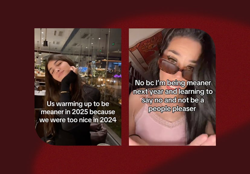 On TikTok, women are vowing to be meaner in 2025.
