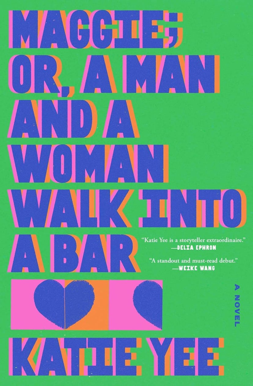 'Maggie; or, A Man and a Woman Walk Into a Bar' by Katie Yee cover, one of the most anticipated book...