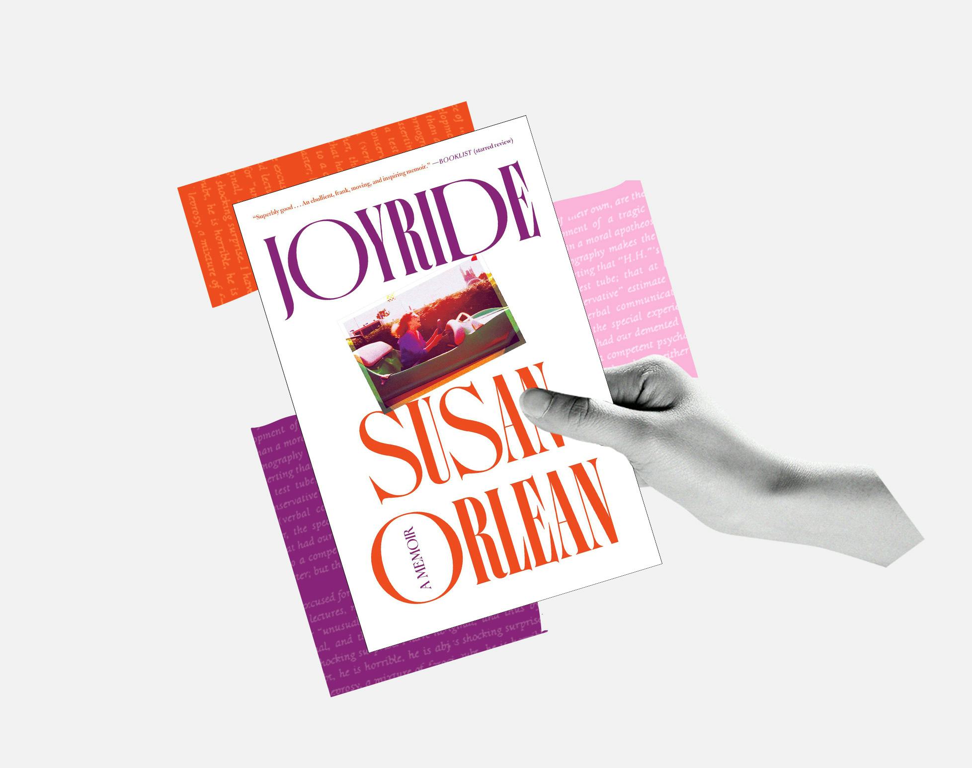 A hand holds the cover of Susan Orlean's new book, 'Joyride.'