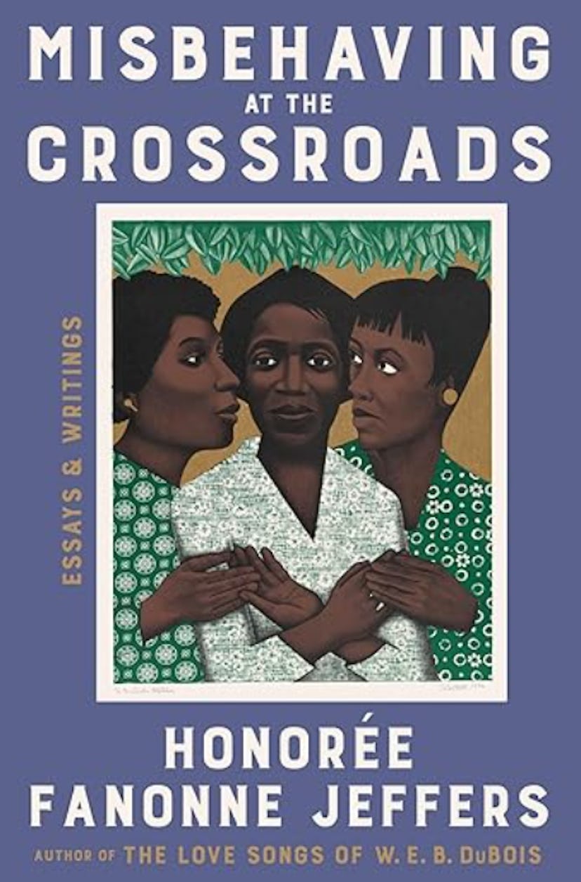 ‘Misbehaving At The Crossroads’ by Honorée Fanonne Jeffers 