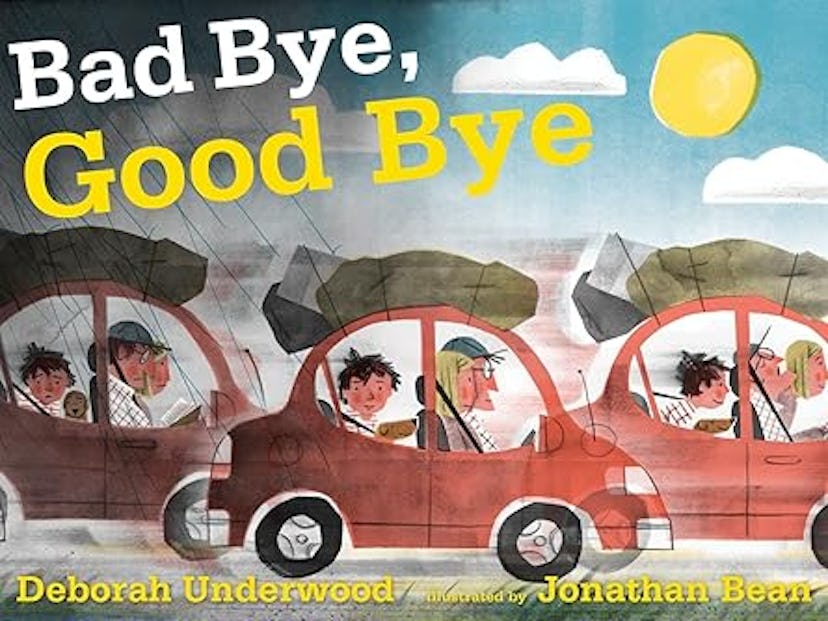 'Bad Bye, Good Bye' written by Deborah Underwood, illustrated by Jonathan Bean, a children's book ab...