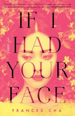 Cover of &lsquo;If I Had Your Face&rsquo; by Frances Cha.