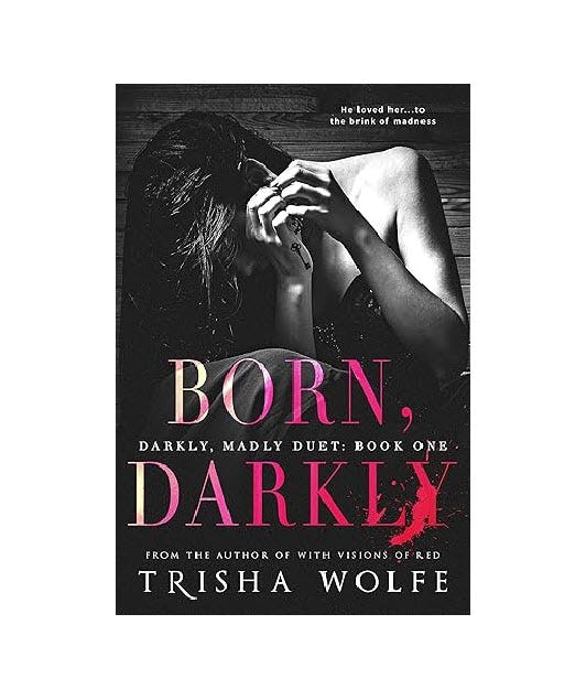'Born, Darkly' by Trisha Wolfe 