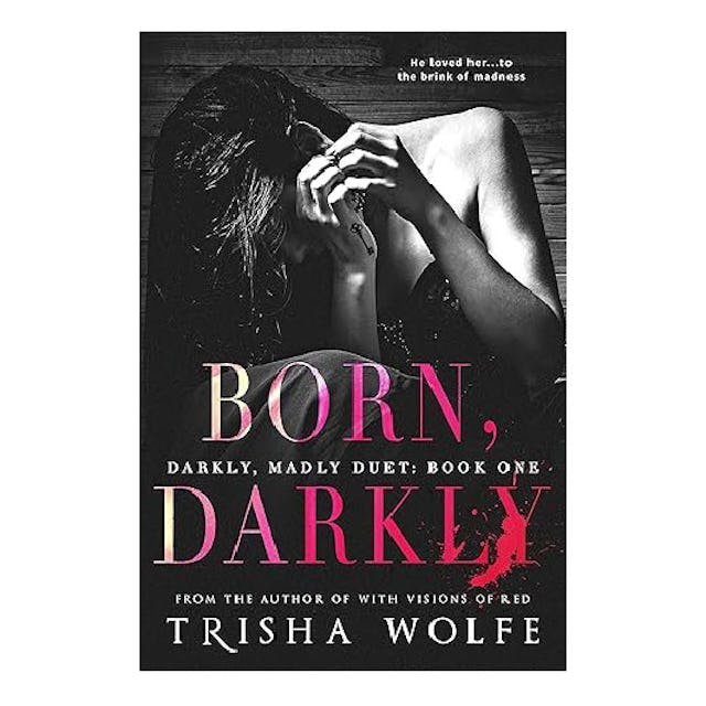'Born, Darkly' by Trisha Wolfe