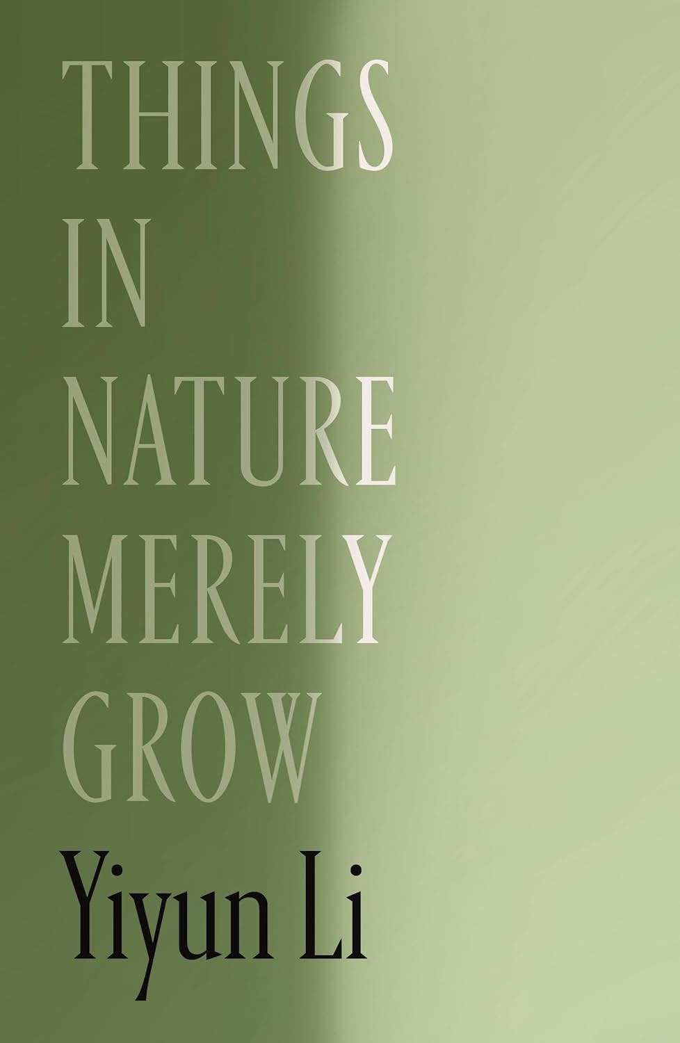 &lsquo;Things in Nature Merely Grow&rsquo; by Yiyun Li