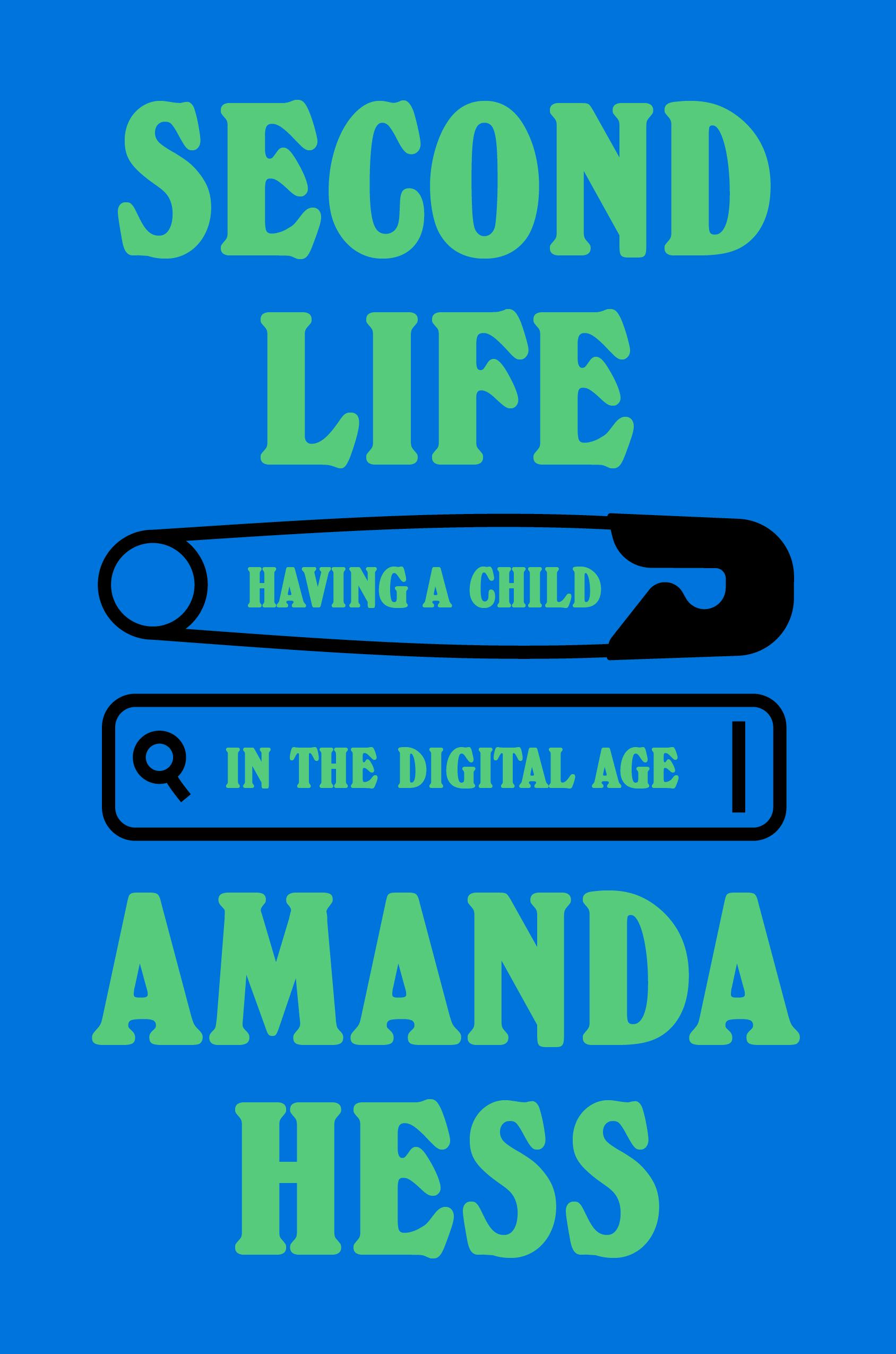 &lsquo;Second Life&rsquo; by Amanda Hess