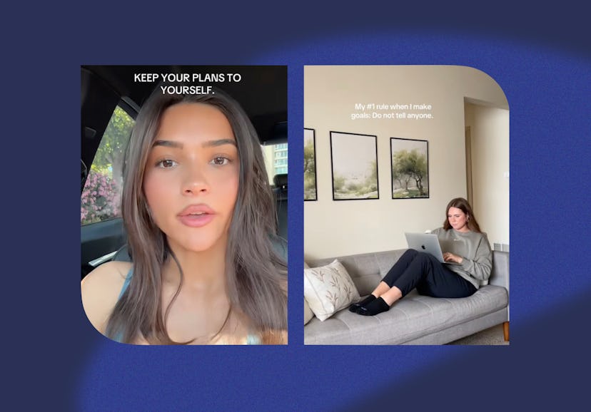 Here's why TikTokers recommend keeping goals and dreams to yourself.