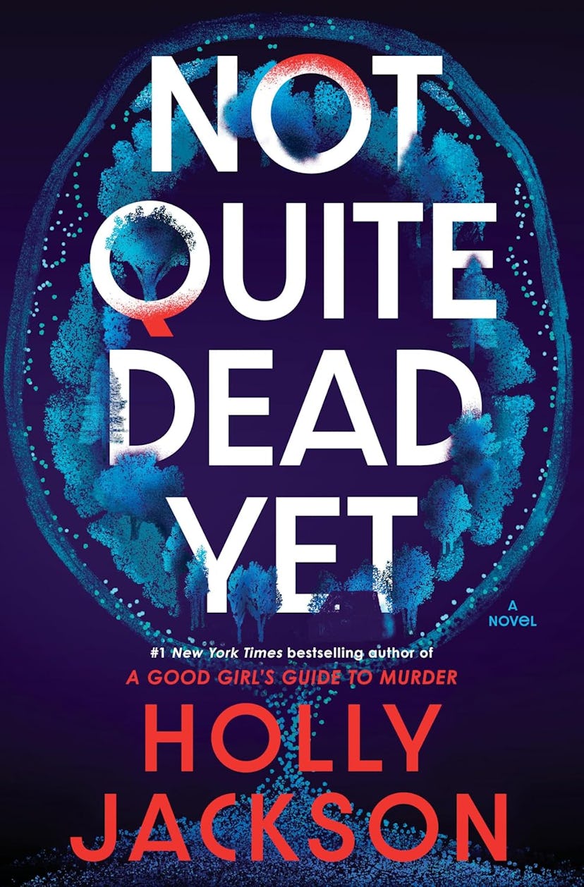 ‘Not Quite Dead Yet’ by Holly Jackson,  one of the most anticipated new books coming out in summer 2...