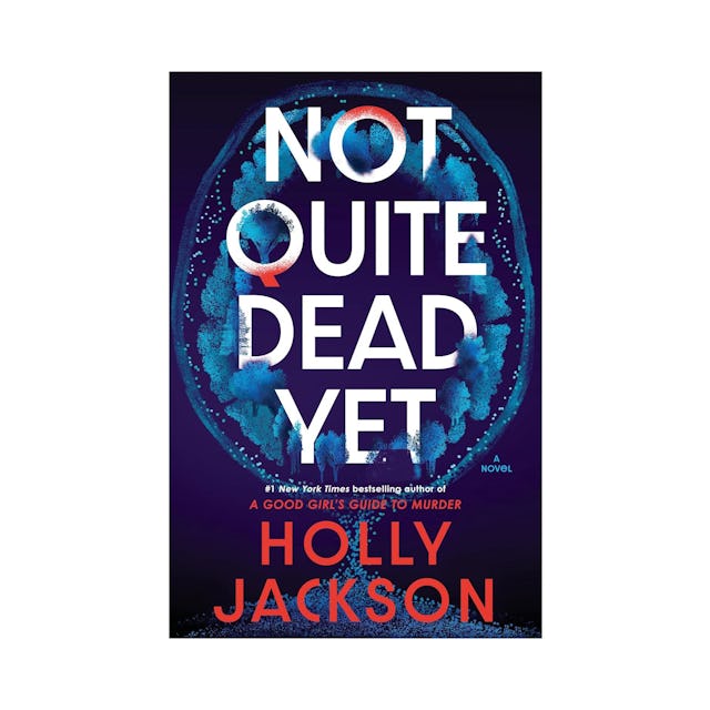 'Not Quite Dead Yet' by Holly Jackson