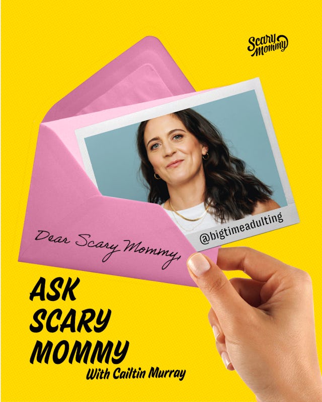 Caitlin Murray, known as @bigtimeadulting, joined Scary Mommy to take over our Ask Scary Mommy advic...