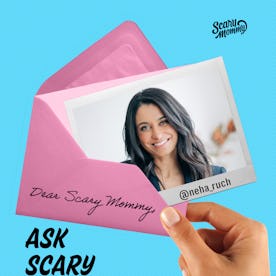 Ask Scary Mommy with Neha Ruch