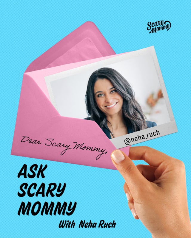 Ask Scary Mommy with Neha Ruch