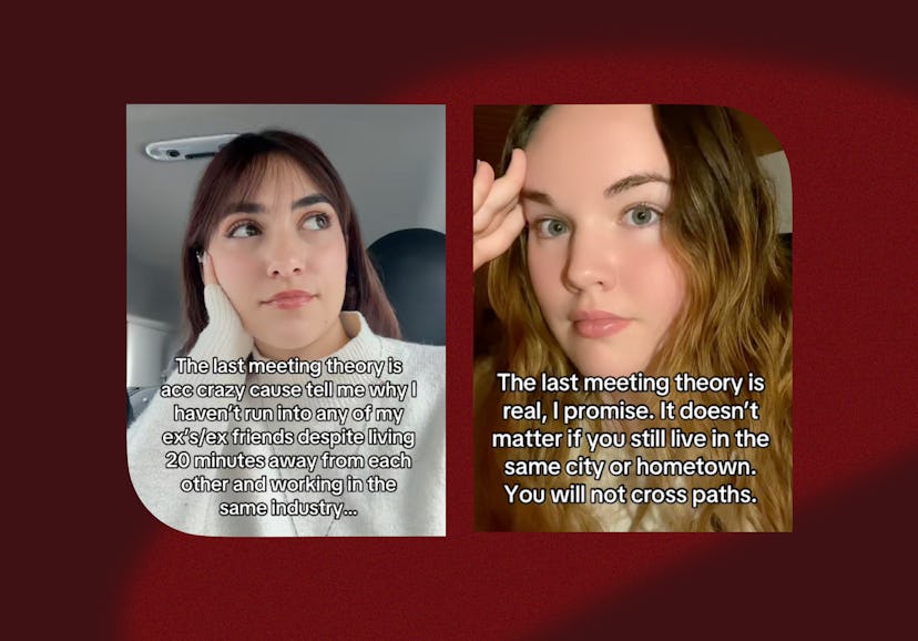 The last meeting theory explains why you never run into your ex.