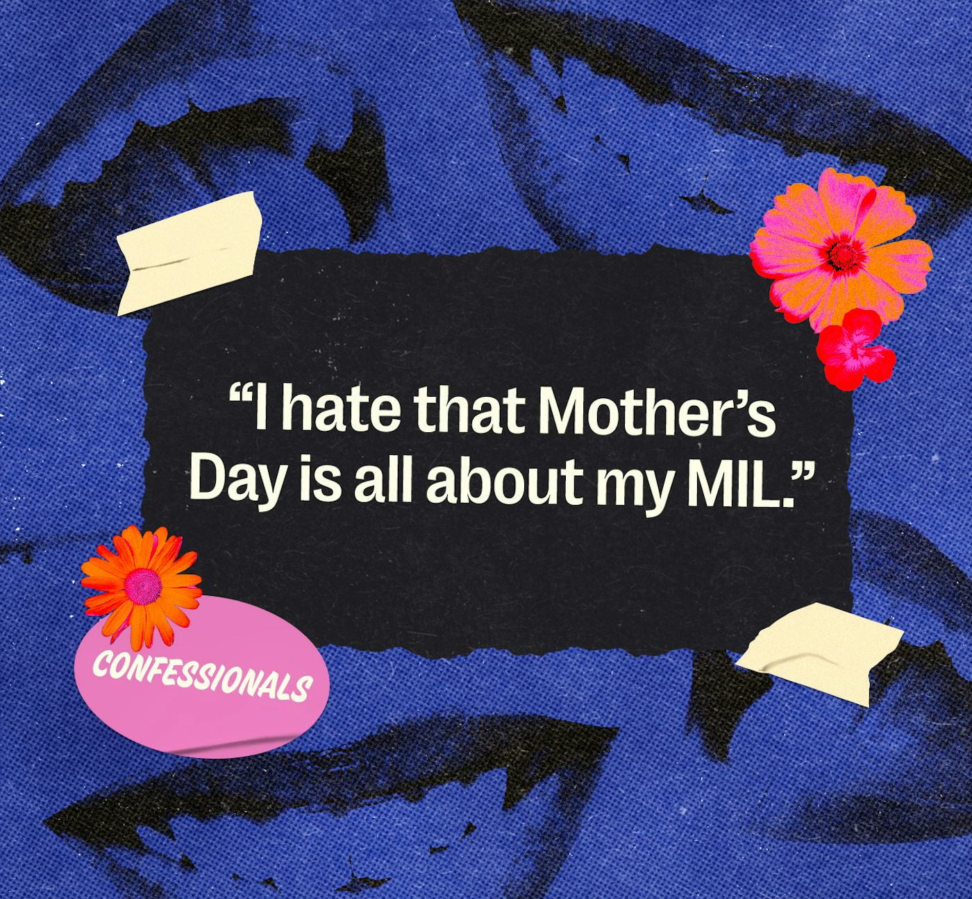 50 Moms Share All Of Their Deep, Dark, & Relatable Mother's Day Confessions