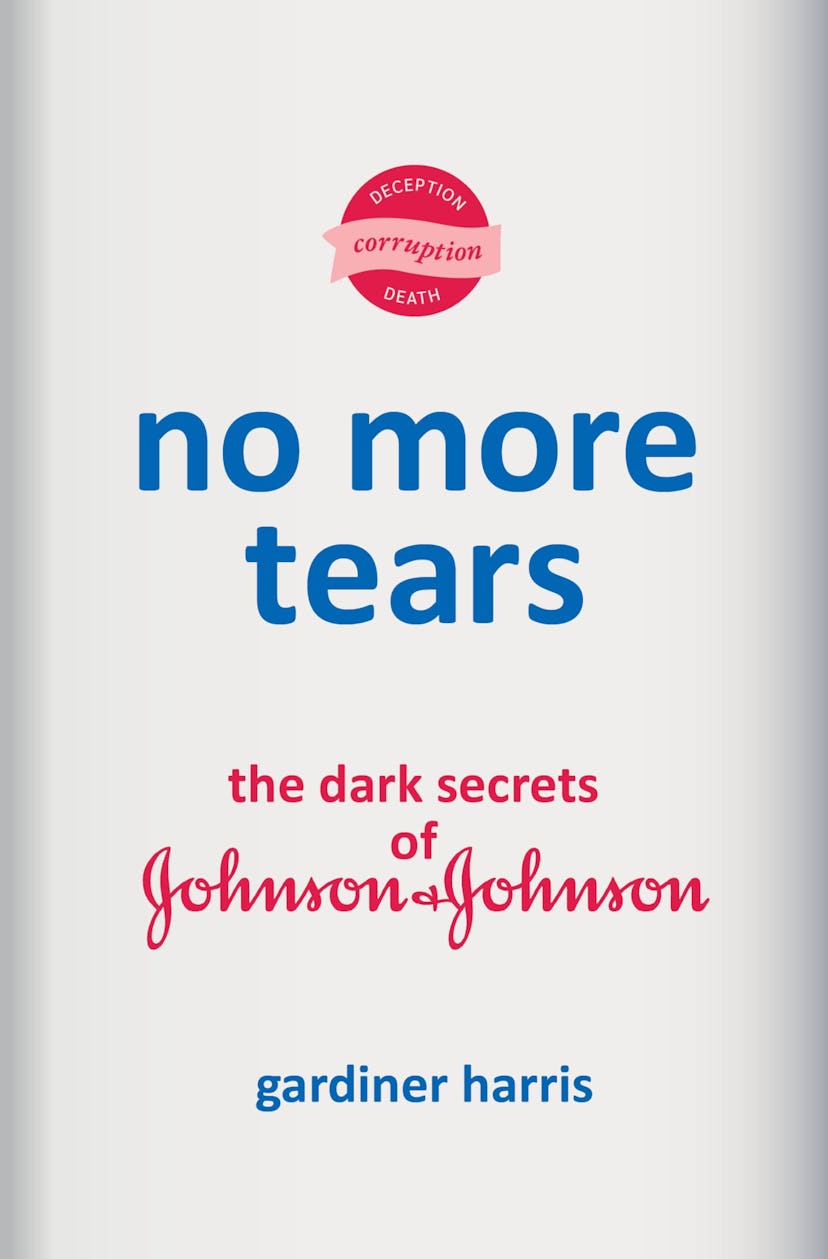 'No More Tears: The Dark Secrets of Johnson & Johnson' by Gardiner Harris, one of the best books of ...