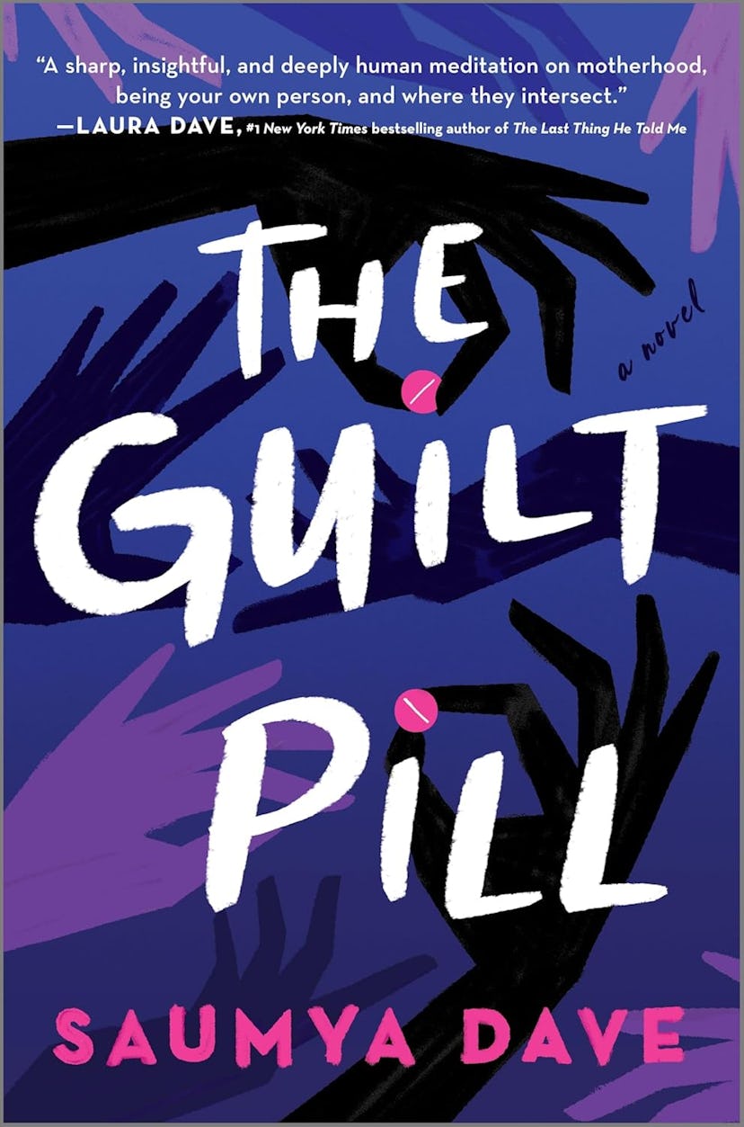 'The Guilt Pill: A Psychological Thriller of Motherhood and Ambition' by Saumya Dave in a story abou...