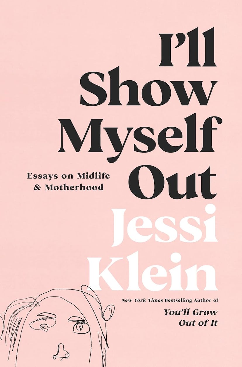 'I'll Show Myself Out' by Jessi Kleinin a story about books about motherhood