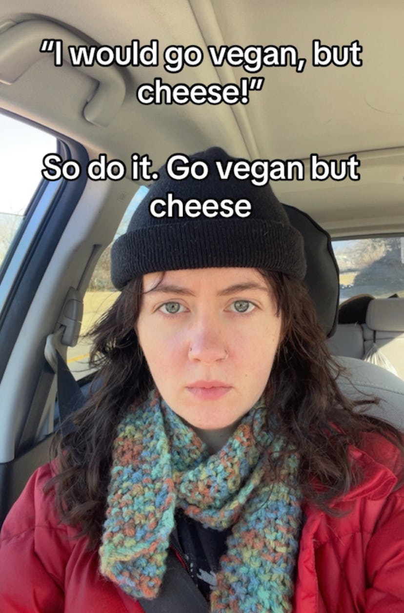 Be vegan plus cheese to reach your goals.