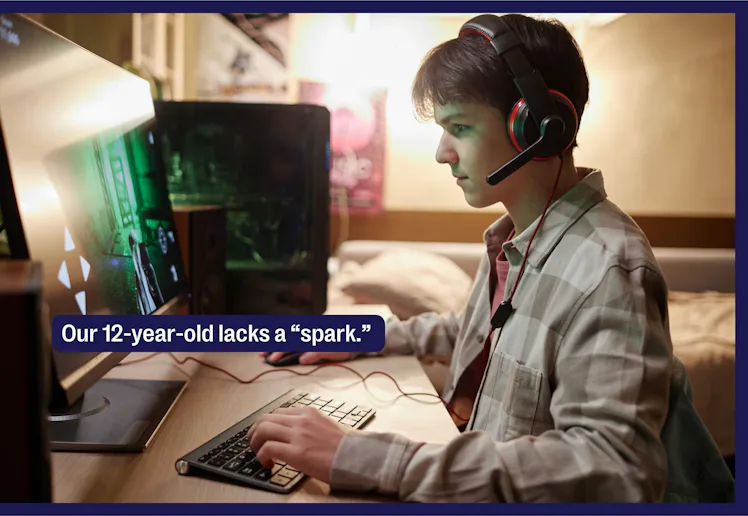 Teen playing video games with text overlay that reads, "Our 12-year-old lacks a 'spark.'"