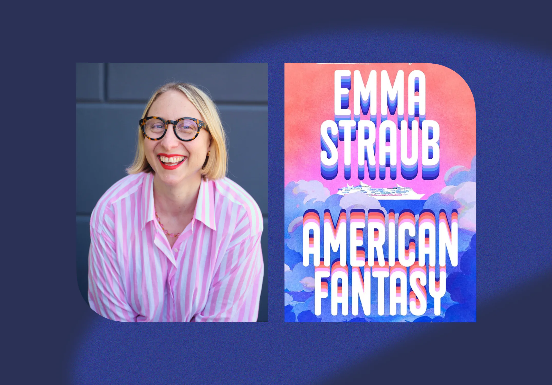 Emma Straub On 'American Fantasy,' NKOTB, & 'WWHL'