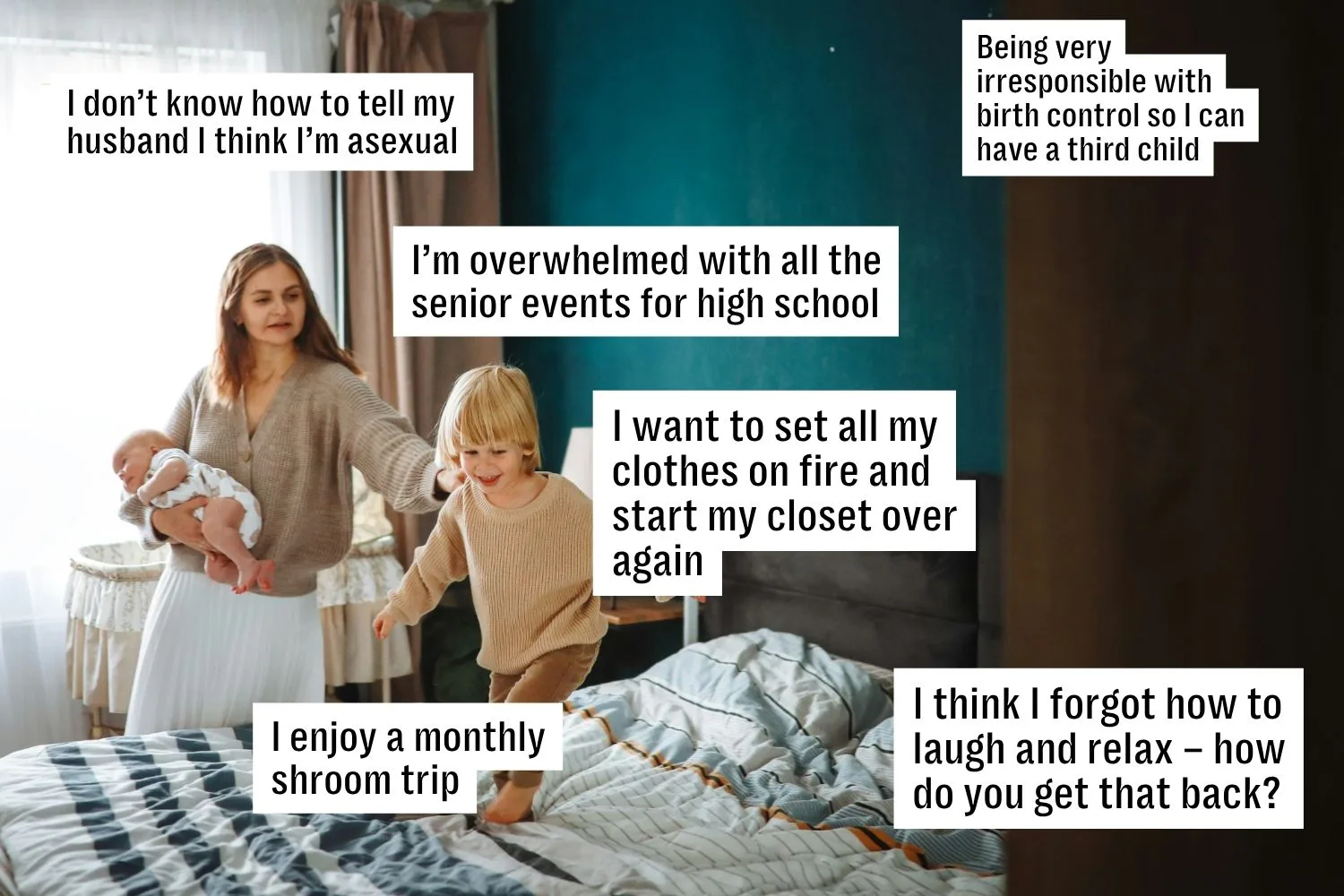 A woman holds a baby while a child jumps on a bed, with various personal confessions in text bubbles...