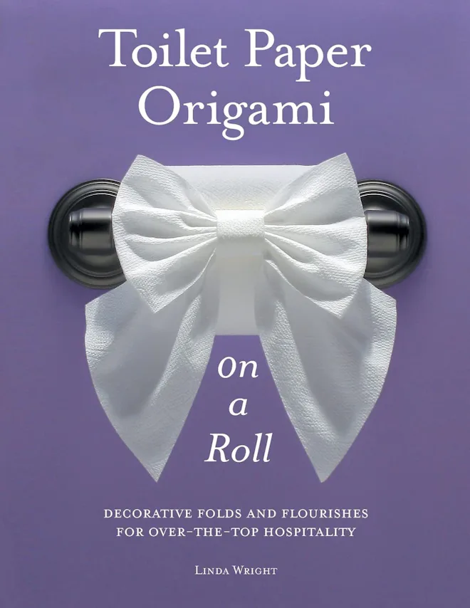 Toilet Paper Origami on a Roll by Linda Wright