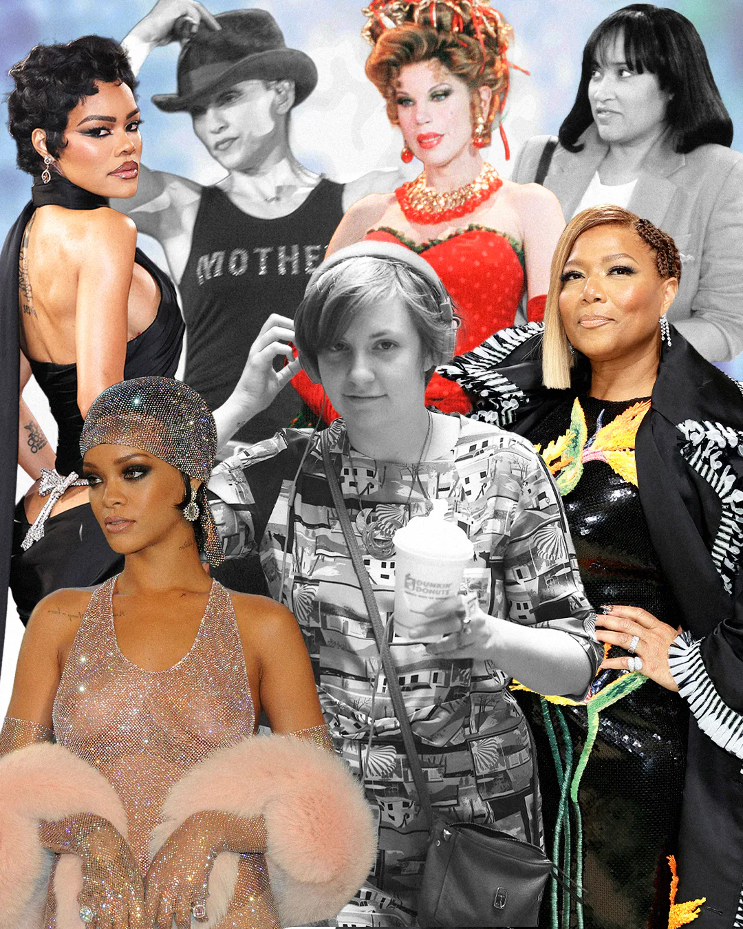 Teyana Taylor, Madonna, Christine Baranski, Jackée Harry, Rihanna, Lena Dunham, and Queen Latifah