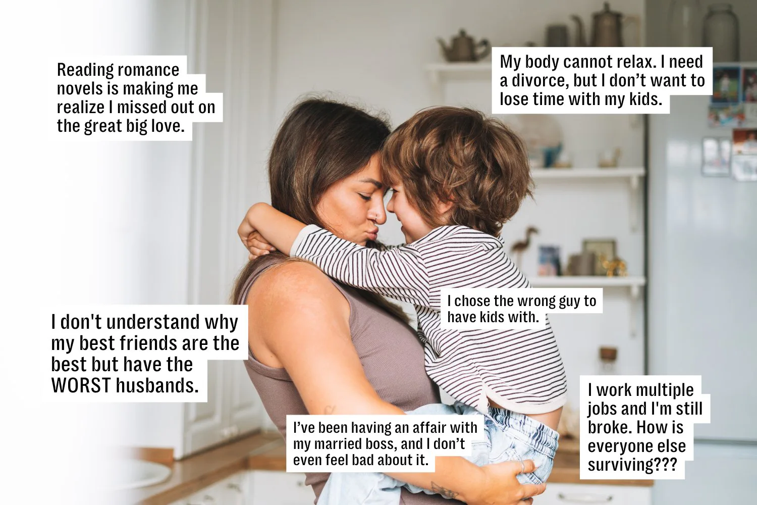Mother and young child embrace in a kitchen; overlayed confessional text boxes reveal the mother's f...