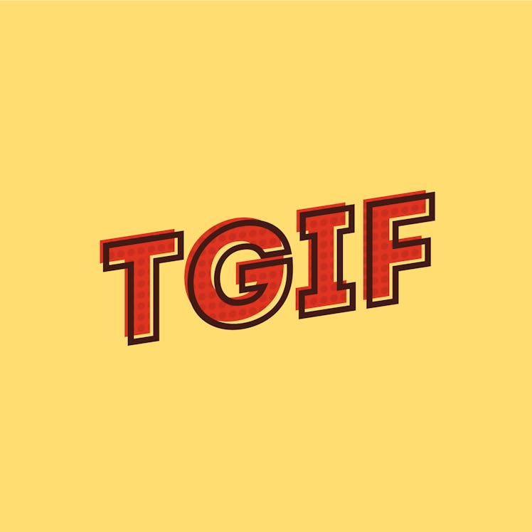 TGIF Thank God It's Friday