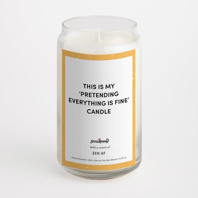 This is My “Pretending Everything is Fine” candle: additional image