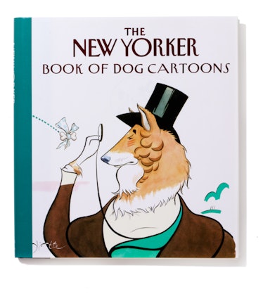 The New Yorker Book of Dog Cartoons, $24, barnesandnoble.com.